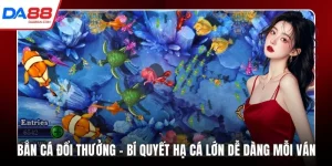 bắn cá đổi thưởng