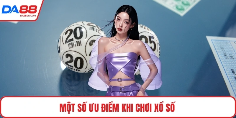 Một số ưu điểm khi chơi xổ số 