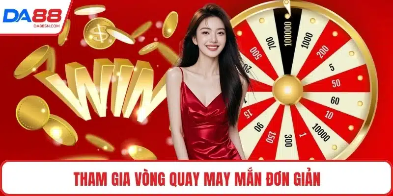 Tham gia vòng quay may mắn đơn giản